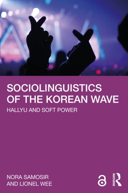 Sociolinguistics of the Korean Wave - Hallyu and Soft Power