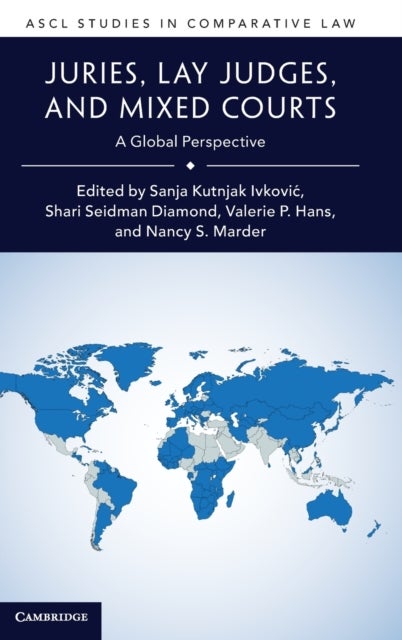 Juries, Lay Judges, and Mixed Courts - A Global Perspective