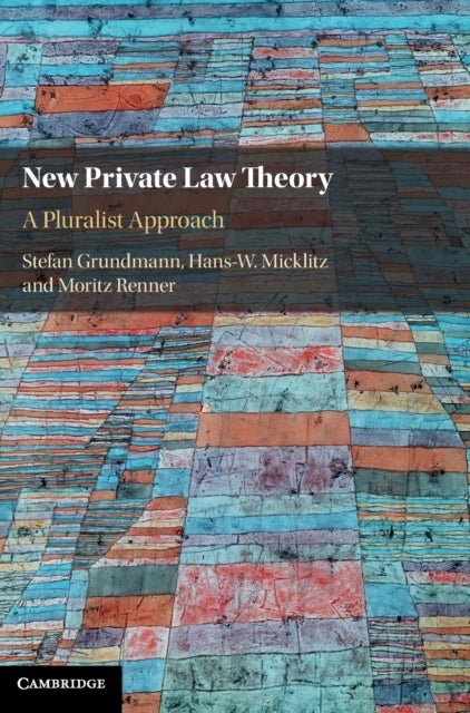 New Private Law Theory - A Pluralist Approach
