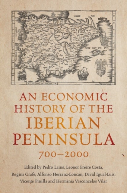 An Economic History of the Iberian Peninsula, 700-2000