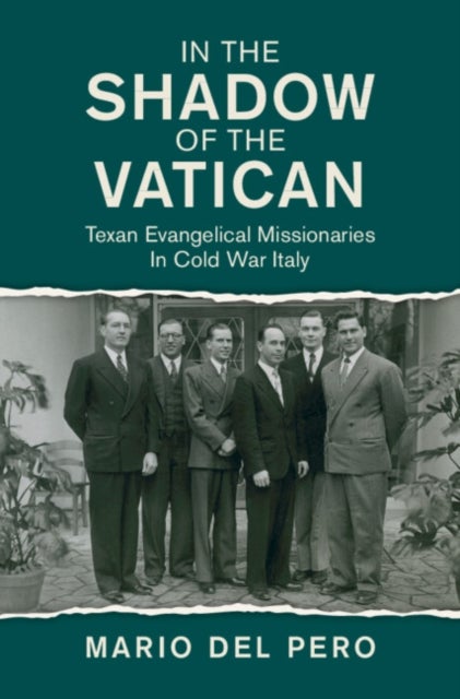 In the Shadow of the Vatican - Texan Evangelical Missionaries in Cold War Italy