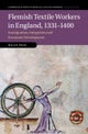 Flemish Textile Workers in England, 1331¿1400
