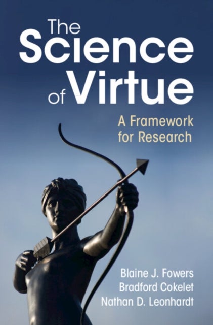 The Science of Virtue - A Framework for Research