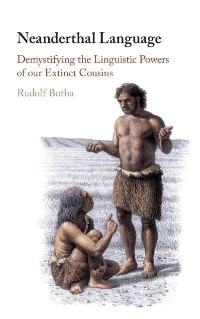 Neanderthal Language - Demystifying the Linguistic Powers of our Extinct Cousins