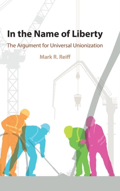 In the Name of Liberty - The Argument for Universal Unionization