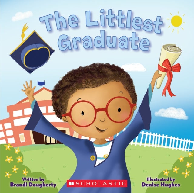 The Littlest Graduate: A Kindergarten and Preschool Graduation Book
