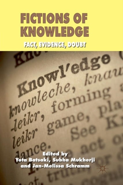 Fictions of Knowledge - Fact, Evidence, Doubt