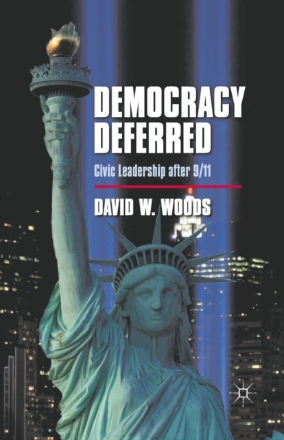 Democracy Deferred - Civic Leadership after 9/11