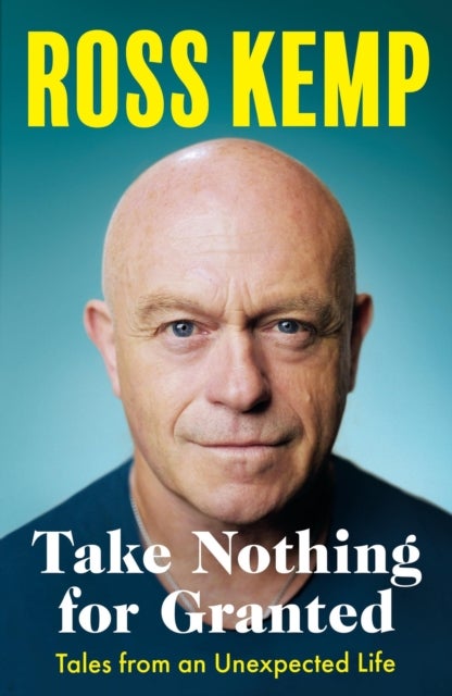 Take Nothing For Granted - Tales from an Unexpected Life