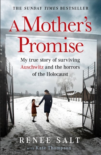 A Mother's Promise - My true story of surviving Auschwitz and the horrors of the Holocaust, the Sunday Times bestseller