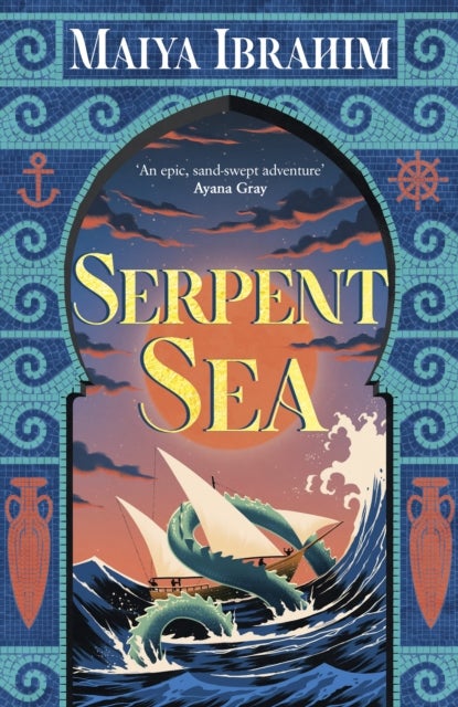 Serpent Sea - the Arabian-inspired YA fantasy for fans of Ayana Gray