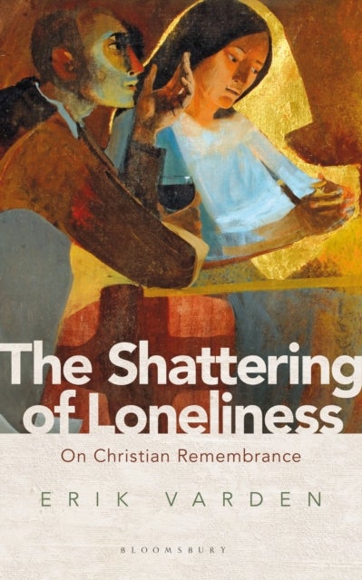 The Shattering of Loneliness - On Christian Remembrance