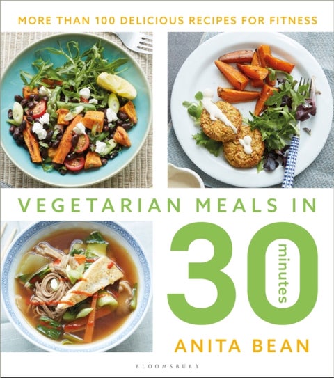 Vegetarian Meals in 30 Minutes - More than 100 delicious recipes for fitness