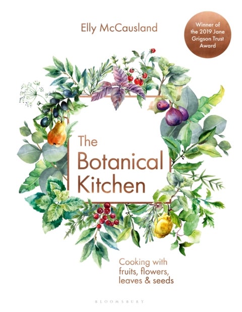 Botanical Kitchen - Cooking with fruits, flowers, leaves and seeds