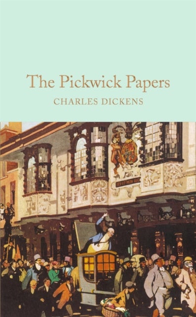Pickwick Papers - The Posthumous Papers of the Pickwick Club