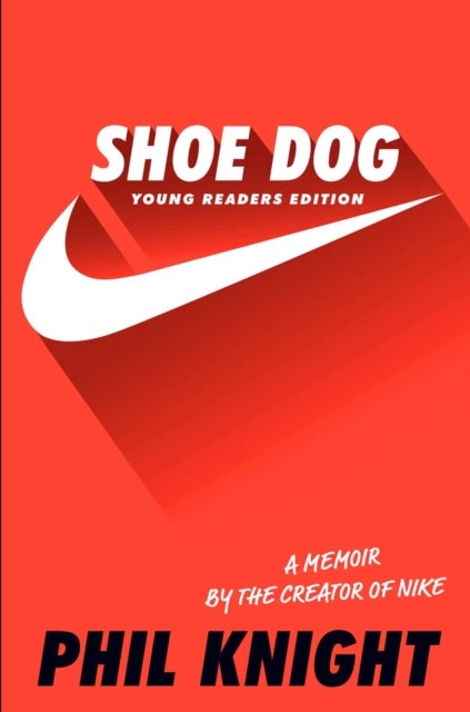 Shoe Dog - Young Readers Edition