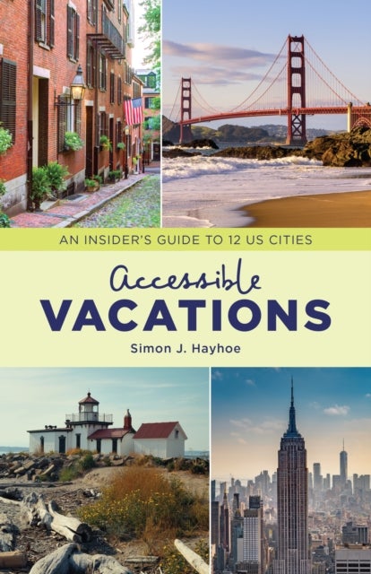 Accessible Vacations - An Insider's Guide to 12 US Cities