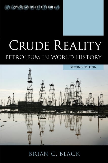 Crude Reality - Petroleum in World History