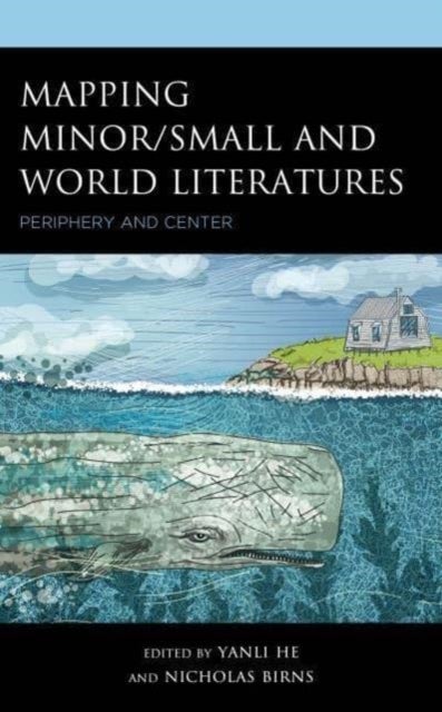 Mapping Minor/Small and World Literatures - Periphery and Center