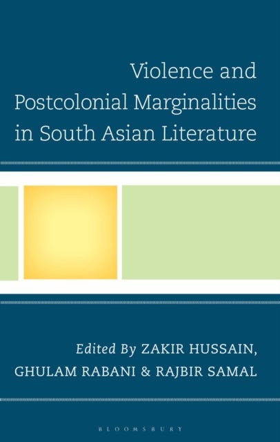 Violence and Postcolonial Marginalities in South Asian Literature