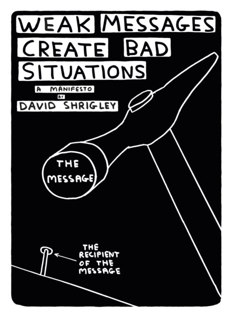 Weak Messages Create Bad Situations - A Manifesto