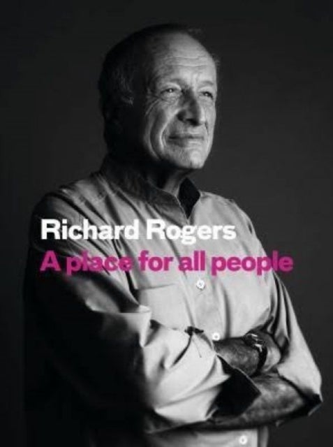 Place for All People - Life, Architecture and the Fair Society