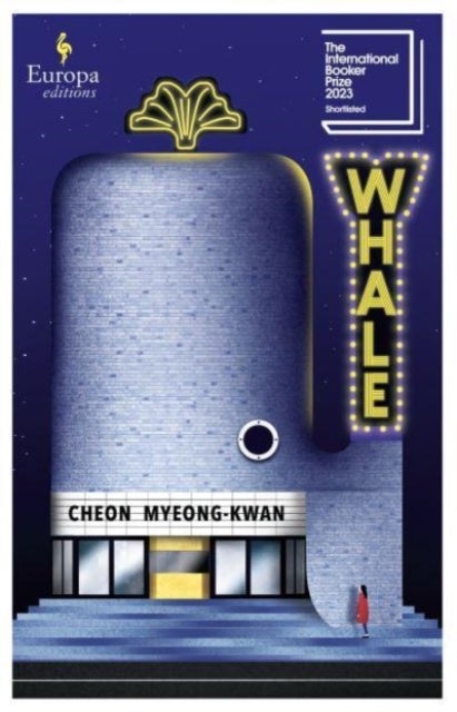 Whale - SHORTLISTED FOR THE INTERNATIONAL BOOKER PRIZE 2023