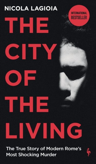 The City of the Living - A literary chronicle narrating one of the most vicious crimes in recent Roman history