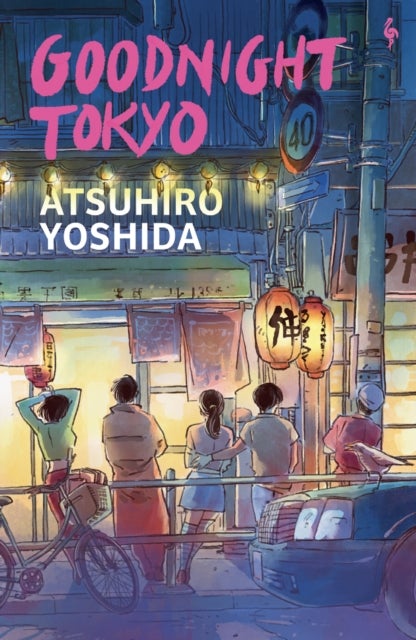 Goodnight Tokyo - The English language debut from bestselling Japanese author