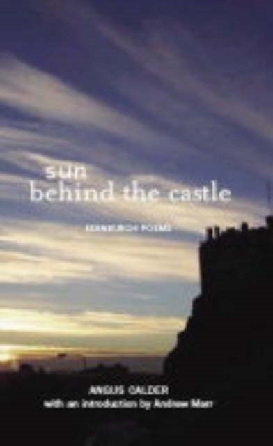Sun Behind the Castle - Edinburgh Poems