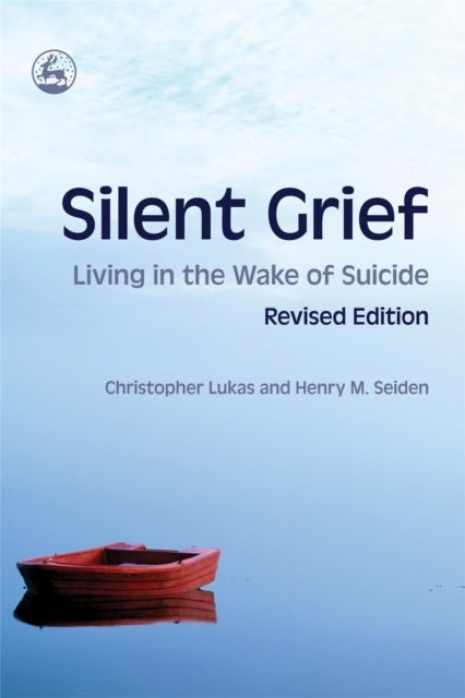 Silent Grief - Living in the Wake of Suicide