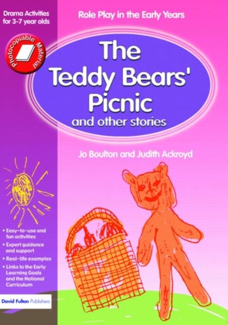 The Teddy Bears' Picnic and Other Stories - Role Play in the Early Years Drama Activities for 3-7 year-olds