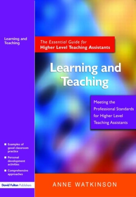 Learning and Teaching - The Essential Guide for Higher Level Teaching Assistants
