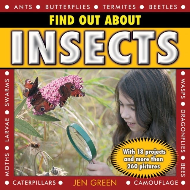 Find Out About Insects - With 18 Projects and More Than 260 Pictures