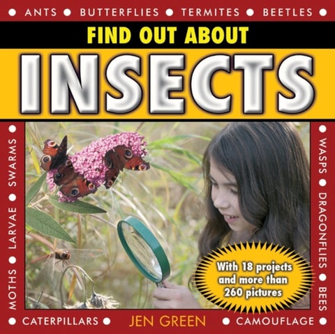 Find Out About Insects - With 18 Projects and More Than 260 Pictures