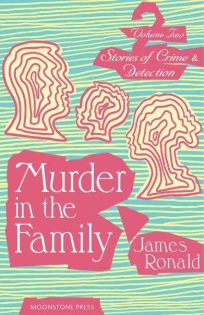 Murder in the Family - Stories of Crime & Detection Vol 2