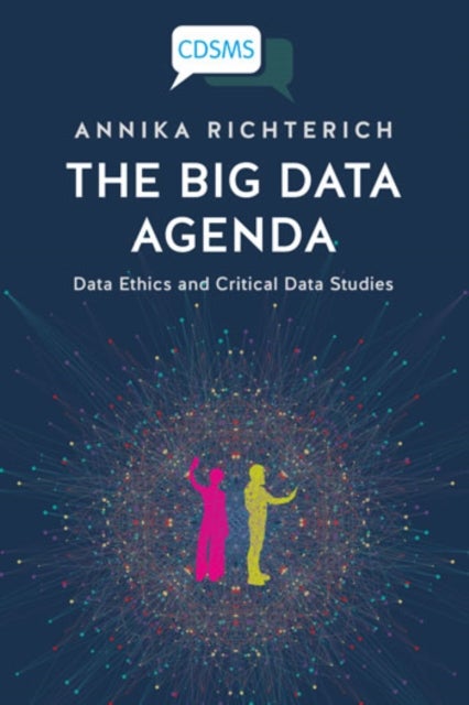 Big Data Agenda – Data Ethics and Critical Data St udies - Data Ethics and Critical Data Studies