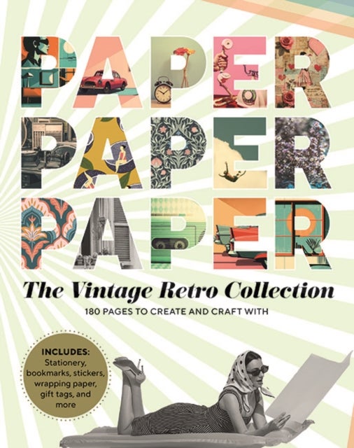 Paper Paper Paper: The Vintage Retro Collection - 180 Pages to Create and Craft With