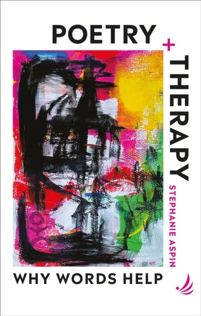 Poetry and Therapy - Why words help