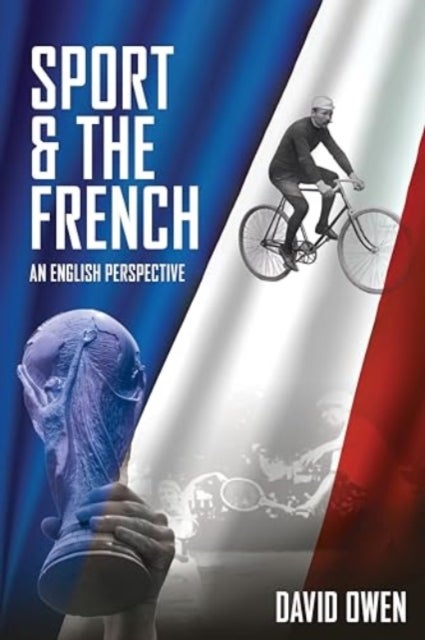 Aux Armes! - Sport and the French, an English Perspective