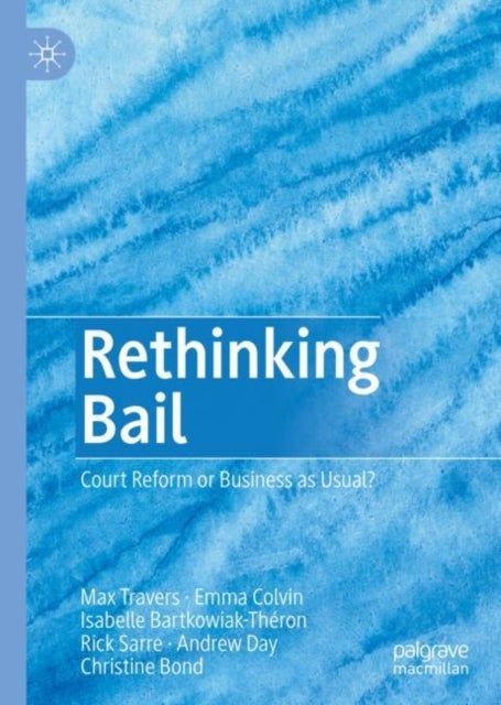 Rethinking Bail - Court Reform or Business as Usual?