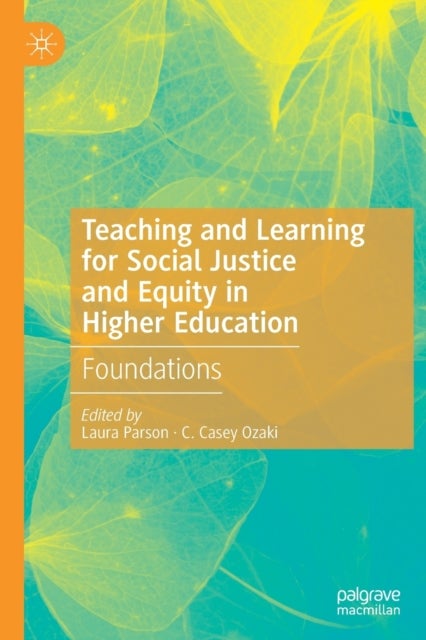 Teaching and Learning for Social Justice and Equity in Higher Education - Foundations