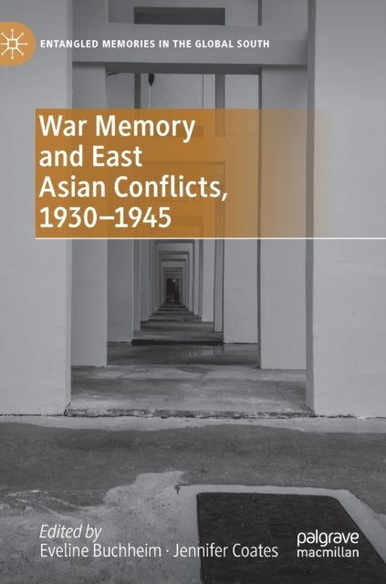 War Memory and East Asian Conflicts, 1930-1945