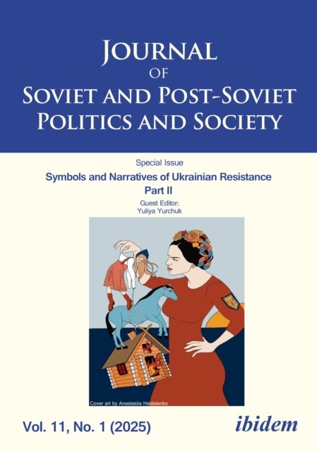 Journal of Soviet and Post-Soviet Politics and Society - Symbols and Narratives of Ukrainian Resistance. Part II. 2025/1