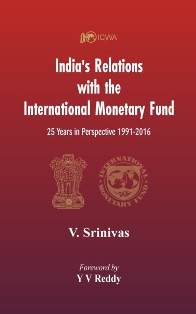 India’s Relations With The International Monetary Fund (IMF) - 25 Years In Perspective 1991-2016