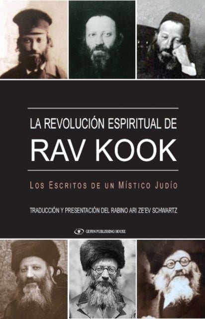 Revolucion Espiritual de Rav Kook - Los Escritos De un Mistico Judio