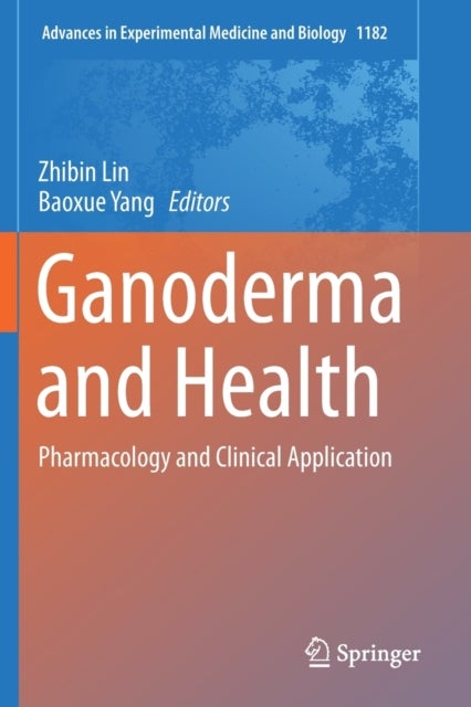 Ganoderma and Health - Pharmacology and Clinical Application