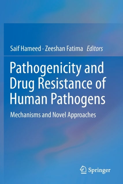 Pathogenicity and Drug Resistance of Human Pathogens - Mechanisms and Novel Approaches