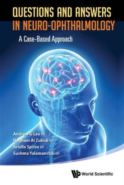 QUESTIONS AND ANSWERS IN NEURO-OPHTHALMOLOGY: A CASE-BASED APPROACH