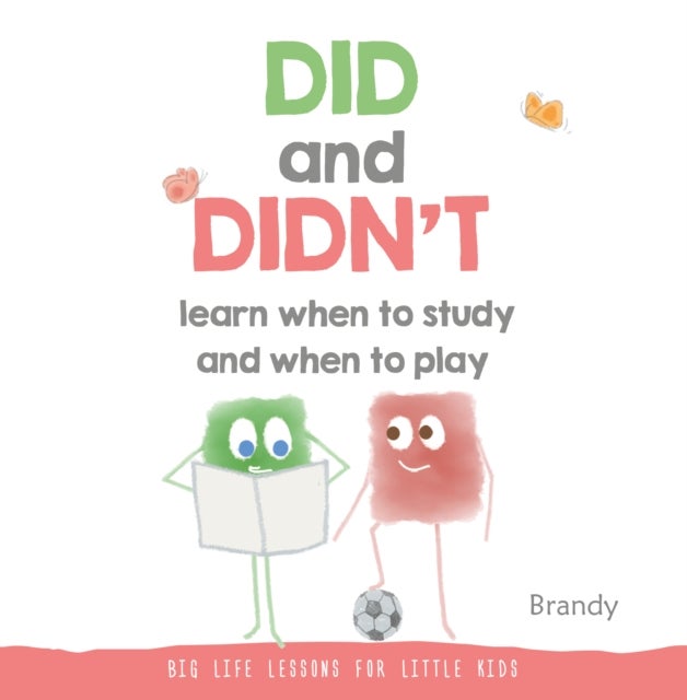 Big Life Lessons for Little Kids - Did and Didn't Learn When to Study and When to Play